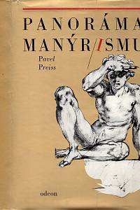 38321. Preiss, Pavel – Panoráma manýrismu, Kapitoly o umění a kultuře 16. století