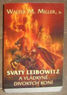 7296. Miller, Walter M. – Svatý Leibowitz a vládkyně divokých koní