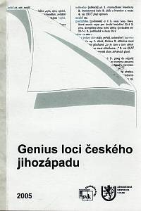 107971. Genius loci českého jihozápadu, Sborník z konference konané 18. května 2005 ve Studijní a vědecké knihovně Plzeňského kraje