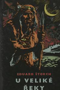 20605. Štorch, Eduard – U Veliké řeky, Dobrodružství dávných lovců na Vltavě