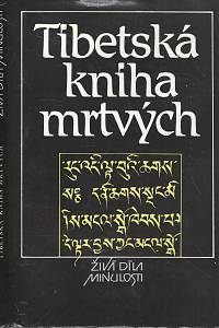 18538. Tibetská Kniha mrtvých - Bardo thödol, Vysvobození v bardu skrze naslouchání