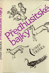32164. Tříška, Josef – Předhusitské bajky