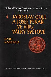 114195. Kazbunda, Karel / Kučera, Martin (red.) – Jaroslav Goll a Josef Pekař ve víru války světové