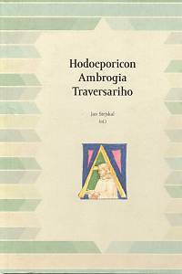 108377. Stejskal, Jan (ed.) – Hodoeporicon Ambrogia Traversariho