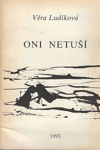 114441. Ludíková, Věra – Oni netuší (podpis)