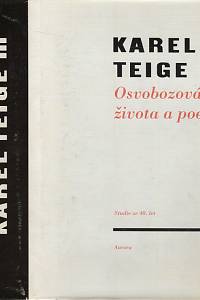 38556. Teige, Karel – Osvobozování života a poezie, Studie ze 40. let