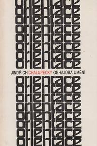 31828. Chalupecký, Jindřich – Obhajoba umění : 1934-1948