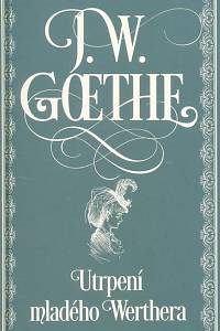 114567. Goethe, Johann Wolfgang von – Utrpení mladého Werthera