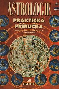 50109. Birkbeck, Lyn – Praktická příručka astrologie, Přehledný průvodce po tajemství Vaší osobnosti