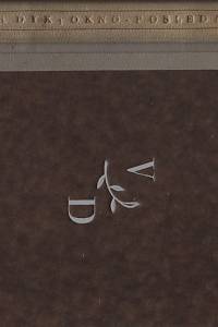 108827. Dyk, Viktor – Okno (1916-1917) / Poslední rok (1917-1918)