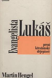 114801. Hengel, Martin – Evangelista Lukáš, První křesťanský dějepisec