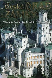 64449. Brych, Vladimír / Rendek, Jan – České hrady a zámky