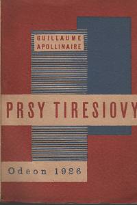 108895. Apollinaire, Guillaume – Prsy Tiresiovy, Nadrealistické drama o dvou jednáních s prologem