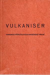 114909. Rüssmann, Hans / Karpíšek, Zdeněk – Vulkanisér - odborná příručka vulkanisérské praxe