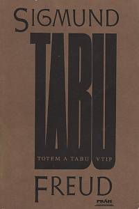 48447. Freud, Sigmund – Totem a tabu / Vtip a jeho vztah k nevědomí, Teoretická část