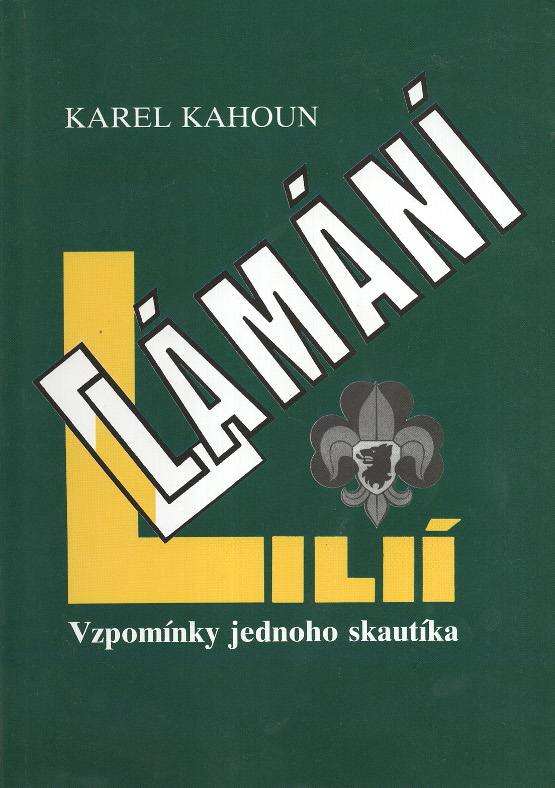 Kahoun, Karel – Lámání lilií, Vzpomínky jednoho skautíka