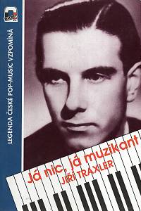 115111. Traxler, Jiří – Já nic, já muzikant