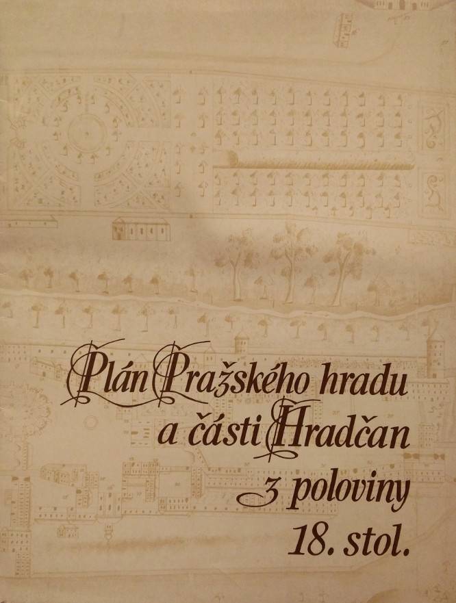 Vilímková, Milada / Pokorný, Ota – Plán Pražského hradu a části Hradčan z poloviny 18. stol.