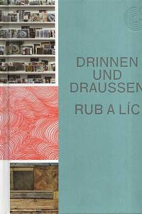 115164. Berg, Stephan – Rub a líc, Umělecká proměna Goethe-Institutu v Praze = Drinnen und Draussen, Künstlerische Interventionen im Goethe-Institut Prag