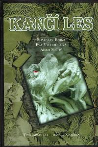 115196. Berka, Rostislav / Vychodilová, Eva / Suchý, Adam – Kančí les, Fotograficko-básnická sbírka