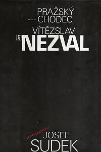 Nezval, Vítězslav / Sudek, Josef – Pražský chodec