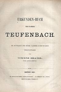 59808. Brandl, Vincenc – Urkunden-Buch der Familie Teufenbach. Im Auftrage des Mähr. Landes-Ausschusses herausgegeben von Vincenz Brandl, Mähr. Landes-Archivar.