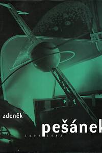 67001. Zemánek, Jiří / Anděl, Jaroslav / Havránek, Vít / Juříková, Magdalena / Švácha, Rostislav – Zdeněk Pešánek : 1896-1965