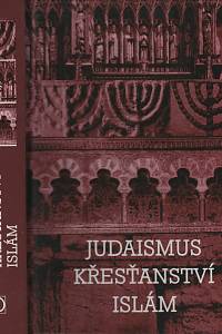 8615. Pavlincová, Helena / Horyna, Břetislav (eds.) – Judaismus, křesťanství, islám