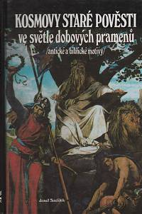 18242. Sadílek, Josef – Kosmovy Staré pověsti ve světle dobových pramenů (antické a biblické motivy)
