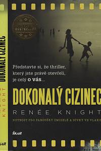 77877. Knight, Renée – Dokonalý cizinec