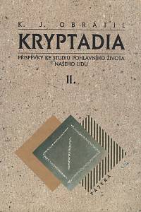 109183. Obrátil, Karel Jaroslav – Kryptadia, Příspěvky ke studiu pohladního života našeho lidu II.