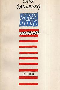 115551. Sandburg, Carl (= Johnson, Carl) – Dobré jitro, Ameriko