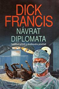 18327. Francis, Dick – Návrat diplomata, Detektivní příběh z dostihového prostředí