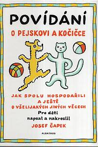 115685. Čapek, Josef – Povídání o pejskovi a kočičce jak spolu hospodařili a ještě o všelijakých jiných věcech