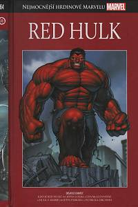 115778. Loeb, Jeph / Parker, Jeff – Red Hulk (Kdo je Red Hulk?, Hulk z Arábie)
