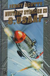 115865. Scutts, Jerry – Mustangy stíhacích es 8. USAAF