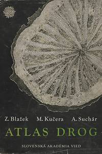 70551. Blažek, Zdeněk / Kučera, Mojmír / Suchář, Anton – Atlas drog