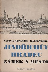 70436. Matějček, Antonín / Tříska, Karel – Jindřichův Hradec - Zámek a město