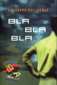 28067. Culicchia, Giuseppe – Bla Bla Bla