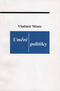 109731. Němec, Vladimír – Umění politiky