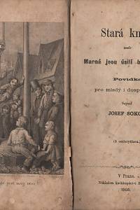 80125. Sokol, Josef – Stará kniha aneb Marná jsou úsilí bezbožných. Povídky pro mladý i dospělý věk.