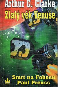 116426. Clarke, Arthur C. / Preuss, Paul – Zlatý věk Venuše III / Smrt na Fobosu