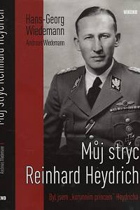 116494. Wiedemann, Hans-Georg / Widemann, Andreas – Můj strýc Reinhard Heydrich : byl jsem korunním princem Heydricha