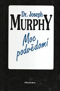 72413. Murphy, Joseph – Moc podvědomí