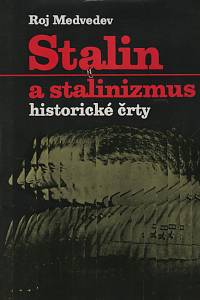 116538. Medvedev, Roj Aleksandrovič – Stalin a stalinizmus, Historické črty