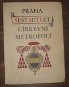 8245. Kop, František / Bartůněk, Václav / Novotný, Antonín – Praha šest set let církevní metropolí