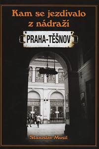 116583. Musil, Stanislav – Kam se jezdívalo z nádraží Praha-Těšnov