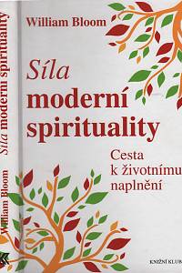 67029. Bloom, William – Síla moderní spirituality : cesta k životnímu naplnění