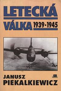 37596. Piekalkiewicz, Janusz – Letecká válka 1939-1945