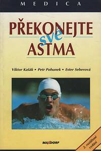 74061. Kašák, Viktor / Pohunek, Petr / Seberová, Ester – Překonejte své astma